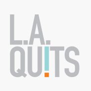 L.A. Quits
